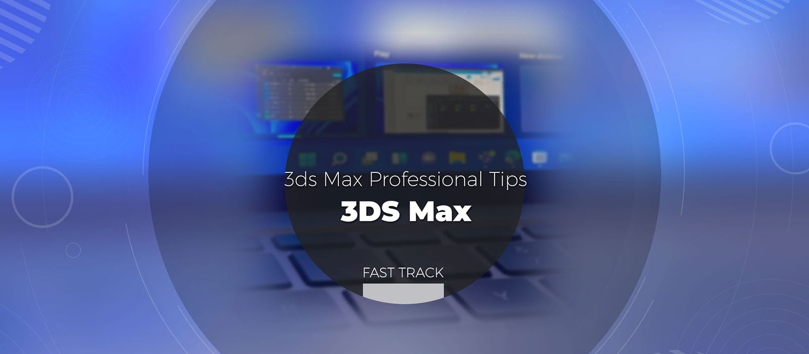 3DSMAX - 3ds Max Professional Tips
