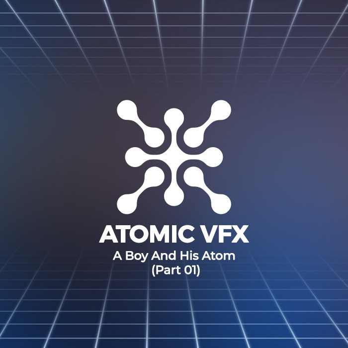 Atomic VFX - Part 1