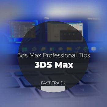 3DSMAX - 3ds Max Professional Tips