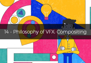 14 - Philosophy of VFX: compositing