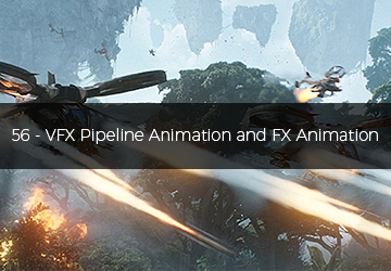 ۵۶ - VFX Pipeline Animation and FX Animation