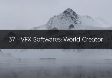 37 - VFX Softwares: World Creator