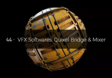 ۴۴ - VFX Softwares: Quixel Bridge & Mixer