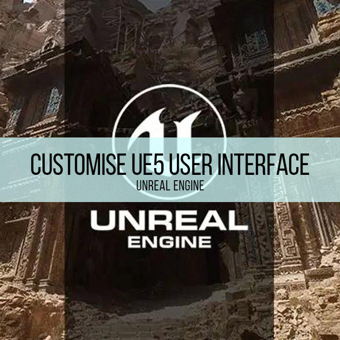 Unreal Engine - Customize UE5 User Interface