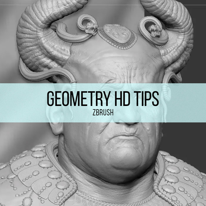 Zbrush - Geometry HD Tips